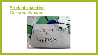 Students painting
Our schools name
 