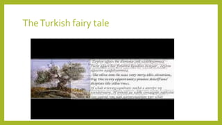 TheTurkish fairy tale
 