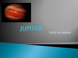 Facts on Jupiter Jupiter 