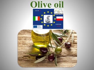 Olive oil
 