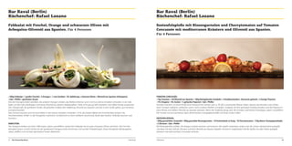 Bar Raval (Berlin)
Küchenchef: Rafael Lozano

Bar Raval (Berlin)
Küchenchef: Rafael Lozano

Feldsalat mit Fenchel, Orange und schwarzen Oliven mit
Arbequina-Olivenöl aus Spanien. Für 4 Personen

Seeteufelspieße mit Riesengarnelen und Cherrytomaten auf Tomaten
Concassée mit mediterranen Kräutern und Olivenöl aus Spanien.
Für 4 Personen

• 300g Feldsalat • 1 großer Fenchel • 3 Orangen • 1 rote Zwiebel • 1EL Apfelessig • schwarze Oliven • Olivenöl aus Spanien (Arbequina)
• Salz • Pfeffer • gerösteter Sesam
Eine der Orangenschalen abreiben, die anderen Orangen schälen, das Weiße entfernen und in nicht zu dünne Scheiben schneiden. In ein Sieb
legen um den Saft aufzufangen und etwas Olivenöl aus Spanien darübergeben. Sollte nicht genug Saft entstehen, eine halbe Orange auspressen.
Den Orangensaft, die geriebene Schale, die gehackte Zwiebel, den Apfelessig, Olivenöl aus Spanien und Salz in eine Schale geben, gut verrühren
und abschmecken.
Den Fenchel waschen und mit einer Reibe in sehr dünne Scheiben schneiden. 3-4 EL der oberen Blätter des Fenchels klein hacken. Die
Fenchelscheiben 20 Min. in der Vinaigrette marinieren. So bekommt er einen sanfteren Geschmack, bleibt aber bissfest. Feldsalat waschen und
trocknen.
ANRICHTEN:
Die Orangenscheiben auf einen Teller legen, salzen und pfeffern. Darauf den Feldsalat mit ein paar schwarzen Oliven anrichten. Den Fenchel
abtropfen lassen, in einer Schale mit der geriebenen Orangenschale vermischen und auf den Feldsalat legen. Etwas Vinaigrette darübergeben,
salzen, pfeffern und mit dem geröstetem Sesam dekorieren.

40

Die Deutschlandtour

© Bar Raval

TOMATEN-CONCASSÉE:
• 1kg Tomaten • 1dl Olivenöl aus Spanien • 100g kleingehackte Zwiebeln • 3 Knoblauchzehen • Rosmarin gehackt • 2 Zweige Thymian
• 1TL Oregano • 1EL Zucker • ½ gehackte Peperoni • Salz • Pfeffer
Tomaten waschen, an einem Ende einen Kreuzschnitt machen und ca. 30 Sek. in kochendes Wasser halten, danach abschrecken und schälen.
Dann Tomaten halbieren, entkernen und in nicht zu kleine Würfeln schneiden. Zwiebeln, die fein gehackten Knoblauchzehen und die Peperoni in
einer Pfanne mit heißem Olivenöl aus Spanien anbraten. Wenn die Zwiebeln glasig sind, die Tomaten und Kräuter hinzufügen, salzen und pfeffern.
Die Tomate nur kurz pochieren, dann abschmecken und gegebenenfalls mit etwas Zucker süßen.
SEETEUFELSPIESSE:
• 400g gewürfelter Seeteufel • 400g geschälte Riesengarnelen • 10 Perlzwiebeln in Essig • 10 Cherrytomaten • 150g kleine Champignonköpfe
• 2 Zitronen • Salz • Pfeffer
Die Riesengarnelen schälen. Die übrigen Zutaten waschen und trocknen. Vier Spieße vorbereiten, indem man die Zutaten abwechselnd aufspießt
und diese mit dem Saft der Zitronen und dem Olivenöl aus Spanien begießt. Auf einem vorgeheizten Grill die Spieße von allen Seiten goldgelb
anbraten und sofort auf dem Concassée servieren.

© Bar Raval

41

 