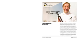 Thomas Bühner
La Vie ***

© Koch des Jahres / Melanie Bauer Photodesign

“Beste Zutaten wie Olivenöle aus Spanien sind die Bausteine herausragender Kreationen und machen kreatives Arbeiten erst möglich.
Schon früh habe ich gelernt, dass Spitzenküche von besten Produkten
lebt. Ich meine nicht teuerste Produkte, aber eben diese besonderen,
die durch ihren vielfältigen Geschmack einzigartig sind. Olivenöl ist
ein vollkommen natürliches Produkt, dessen herausstechendes Aroma
und besonderer Geschmack direkt aus der Frucht kommen. Spanien
ist für mich bei Olivenölen die erste Wahl, da das dortige Spektrum an
Aromen und Geschmacksrichtungen weltweit einzigartig ist. Die Vielfalt
resultiert aus den unterschiedlichen Anbaugebieten, der spanischen
Tradition der Olivenölproduktion und den verschiedenen Olivensorten Spaniens, zu denen auch ganz ursprüngliche Varianten gehören.
Olivenöle aus Spanien sind fester Bestandteil unserer Küche, in der wir
sie vielfältig nutzen. Sie helfen uns kreativ zu sein und den Geschmack
anderer Zutaten zu unterstreichen, sowie schonend und aromatisch
zu garen. Die Kunst des Koches ist nicht das Zubereiten von Speisen,
sondern das Nutzen aller Facetten des Geschmacks.”

Vorwort Thomas Bühner

5

 