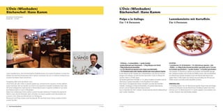 L’Únic (Wiesbaden)
Küchenchef: Hans Kamm

L’Únic (Wiesbaden)
Küchenchef: Hans Kamm

Michelsberg 9, 65183 Wiesbaden
Kontakt: 0611 - 18176452

Pulpo a la Gallega.
Für 7-8 Personen

Einzigartig, dafür steht der Name L’únic.
Unser Koch, der zehn Jahre in Spanien gelebt hat, verwöhnt Ihren Gaumen mit den raffiniertesten Gerichten. Bei uns werden nur frische und natürliche Produkte verarbeitet. Nach über
40 Jahren erfolgreicher Gastronomie in Deutschland sowie in Spanien entfaltet er nun seine
Kochleidenschaft im L’únic in Wiesbaden.
Neben der erstklassigen Küche stehen unseren Kunden zahlreiche Produkte wie spanische
Weine, Cavas, feinste Olivenöle, Salze, Schinken von bester Qualität sowie Wurstwaren aus
unserem L’únic Shop zum Mitnehmen zur Verfügung.  
Restaurant und Shop rundet unser Konzept ab. Wir sammeln keine Sterne, sondern Herzen
unserer Kunden.

58

Die Deutschlandtour

© L’Únic

Für 4 Personen

• 6l Wasser • 2 Lorbeerblätter • 1 große Zwiebel
• grobes Meersalz nach Geschmack • 1,25kg Oktopus (am Stück)
• 500g festkochende Kartoffeln
• ca. 6 EL Olivenöl aus Spanien extra virgen zum Beträufeln
• 1 EL Pimentón dulce oder Paprika edelsüß oder etwas pikante Paprika
6 Liter Wasser mit der Zwiebel, den Lorbeerblättern und Salz zum Kochen
bringen. Den Oktopus vor dem Kochen dreimal für 10 Sek. ins Wasser eintauchen. Dann ca. 45 Min. garen.
Die bissfest gekochten Kartoffeln in 1cm dicke Scheiben schneiden und mit
Olivenöl aus Spanien beträufeln. In eine feuerfeste Form geben.
Den Pupo in mundgerechte Stücke schneiden und über die Kartoffeln
verteilen. Großzügig mit Olivenöl beträufeln, mit grobem Meersalz bestreuen und mit Paprika mild oder pikant würzen.
Kurz im Backofen bei 160° erhitzen. Serviert wird das Gericht traditionell auf
C
einer runden Holzplatte.

Unser Standard ist es, das höchstmögliche Qualitätsniveau mit unseren Produkten zu erreichen.
Erleben Sie eine Geschmacksreise durch Spanien und lassen Sie sich in schönem Ambiente von
unserem familiären Team verwöhnen.

Lammkoteletts mit Kartoffeln.

ZUTATEN:
• Lammkarree (16-20 Koteletts) • 1 EL Olivenöl aus Spanien • Salz
• Pfeffer • ca. 600g festkochende Kartoffeln (geschält und in 7cm breite Scheiben geschnitten) • 1 große Zwiebel • in Streifen geschnitten
Die Zwiebeln in Olivenöl aus Spanien anschwitzen und Kartoffeln dazugeben. Goldbraun braten und mit Salz und Pfeffer würzen. Die Lammkoteletts
mit Olivenöl aus Spanien einreiben und in der Pfanne oder Plancha bei
starker Hitze 2-3 Min. braten. Sie müssen rosa und saftig sein. Mit Salz und
Pfeffer würzen und heiß auf den Kartoffeln servieren.

© L’Únic

ABWANDLUNG:
2-3 Knoblauchzehen mit 2 EL Olivenöl aus Spanien Virgen Extra vermengen
und kurz anschwitzen, bis das Olivenöl nach Knoblauch duftet. Vom Herd
nehmen und 1 EL Weinessig und ¼ TL Zucker zugeben. Gut verrühren und
vor dem Servieren über die Koteletts träufeln.

59

 