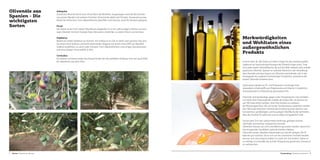 Olivenöle aus
Spanien - Die
wichtigsten
Sorten

Arbequina
Grünliches Olivenöl, leicht auch hinsichtlich der Bitterkeit. Ausgewogen und süß. Mit Aromen
von grüner Mandel und anderen Früchten (Artischocke, Apfel und Tomate). Verwendung empfohlen für Hühnchen, Fisch, Meeresfrüchte, Kartoffeln und Gemüse. Auch für Desserts geeignet.
Picual
Der Name ist der Form dieser Olivenfrucht abgeleitet. Es ist ein vollmundiges, bitteres und würziges Olivenöl mit leicht holziger Note. Besonders empfohlen zu rotem Fleisch und Gemüse.  
Hojiblanca
Besitzt ein weites Spektrum an Aromen. Am Anfang ist es süß, es riecht nach grünem Gras und
hat einen leicht bitteren und leicht brennenden Abgang mit einem Feinschliff von Mandeln.
Äußerst empfohlen zu Lamm oder Schwein, Fisch, Meeresfrüchten und einigen Gemüsesorten
wie etwa Spargel. Passt perfekt zu Reis.
Cornicabra
Ein bitterer und brennender Geschmack findet hier den perfekten Einklang. Eine sehr gute Wahl
für Gebratenes aus dem Ofen.

Merkwürdigkeiten
und Wohltaten eines
außergewöhnlichen
Produkts
Unsere mehr als 260 Sorten an Oliven sorgen für das weltweit größte
Spektrum an Geschmacksrichtungen bei Olivenöl virgen extra.  Praktisch jede zweite Olivenölflasche, die auf der Welt verkauft wird, enthält
spanisches Olivenöl. Spanien ist weltweit führend in der Herstellung,
dem Vertrieb und dem Export von Olivenöl und befindet sich in der
Avantgarde der qualitativ hochwertigen Produktion, weshalb es die
besten Olivenöle anbieten kann.
Dank seines Gehalts an Öl- und Fettsäuren und einiger ihrer
sekundären Inhaltsstoffe wie Polyphenole und Vitamin A (natürliche
Antioxidanzien) ist Olivenöl das gesündeste Fett.
Olivenöle sind beständiger gegen hohe Temperaturen und verhalten
sich dank ihres Ölsäuregehalts stabiler als andere Öle. Sie können bis
auf 180 Grad erhitzt werden, ohne ihre Struktur zu verlieren.  
Bei Pfannengerichten, die mit hohen Temperaturen zubereitet werden
(bis 180 Grad) erleichtert Olivenöl die Entstehung einer dünnen und
konsistenten, goldfarbigen und knusprigen Oberfläche die verhindert,
dass das Produkt Öl aufnimmt und es saftig und appetitlich hält.
Da fast kein Öl in das Lebensmittel eindringt, gelingen leichte,
nahrhafte und leichter verdauliche Gerichte.  
Olivenöle müssen vor Licht und Wärme geschützt werden, damit ihre
hervorragenden Qualitäten optimal erhalten bleiben.  
Olivenöle weisen dieselbe Kalorienzahl auf wie die übrigen Öle (9
Kalorien pro Gramm). Da es sich um ein natürliches Produkt handelt,
können sich seine Eigenschaften im Laufe der Zeit ändern. Daher ist
es wichtig, es innerhalb des auf der Verpackung genannten Zeitraums
zu verbrauchen.

8

Sorten Olivenöle aus Spanien

Verwendung Olivenöle aus Spanien

9

 