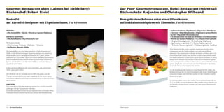 Gourmet-Restaurant oben (Leimen bei Heidelberg)
Küchenchef: Robert Rädel

Zur Post* Gourmetrestaurant, Hotel-Restaurant (Odenthal)
Küchenchefs: Alejandro und Christopher Wilbrand

Seeteufel
auf Kartoffel-Senfpüree mit Thymianschaum. Für 4 Personen

Rosa gebratene Rehnuss unter einer Olivenkruste
auf Hokkaidokürbispüree mit Eberesche. Für 4 Personen

SEETEUFEL:
• 600g Seeteufelfilet • 30g Salz • Olivenöl aus Spanien (Hojiblanca)

• 12 Ebereschenbeeren (Vogelbeeren) • 100g Zucker • 50ml Wasser
• 2 Sternanis • 800g Hokkaidokürbis • 200g Butter in groben Würfeln
• 8g Salz • 100g dunkler Muscovadozucker
• 2 St. Rehoberschale (ein Stück aus der Keule) • 6 Toastbrotscheiben
• Olivenöl aus Spanien (Hojiblanca) • 1 EL schwarze Oliven (gehackt)
• 1 EL grüne Oliven (gehackt) • 1 TL Waldhonig • 200g Butter
• 20g Pinienkerne (geröstet) • 1 EL frischer Thymian (gehackt)
• 1 TL frischer Rosmarin (gehackt) • 1 TL Kapern (gehackt) • Basilikum

KARTOFFEL-SENFPÜREE:
• 300g Kartoffelpüree • 50g mittelscharfer Senf
THYMIANSCHAUM:
• 200ml trockener Weißwein • 40g Butter • 1 Schalotte
• 50g Thymian, Meersalz • Pfeffer

50ml Wasser mit 100g Zucker und dem Sternanis aufkochen. Ebereschenbeeren von den Stielen befreien und unter kaltem Wasser
abbrausen. Den Läuterzucker heiß über die Beeren schütten, alles in ein
Einmachglas füllen und für zwei Wochen im Kühlschrank ziehen lassen.
Den Kürbis entkernen, schälen und in grobe Stücke schneiden. In wenig
Wasser weich dünsten. Den weichen Kürbis auf ein Passiertuch geben
und auswringen. Salz und Muscovadozucker zu dem noch heißen Kürbis
geben. 200g Butter nach und nach mit einem Pürierstab in den Kürbis
mixen. Das Püree sollte möglichst fein werden.

Die Seeteufelfilets von allen Seiten einsalzen. In Folie einpacken und
30 Min. in den Kühlschrank legen. Danach auspacken und abwaschen,
trockentupfen und im Dampfgarer 30 Min. bei 48° garen. Wieder
C
abdecken und 2 Std. kühlen. Jetzt in vier schöne Medaillons portionieren.
Eine antihaftbeschichtete Pfanne erhitzen und mit etwas Olivenöl aus
Spanien die Medaillons von allen Seiten hellbraun anbraten. Danach
zugedeckt warm halten.
In das warme Kartoffelpüree den Senf unterheben und geschmeidig
rühren, dann warm stellen.

Für die Olivenkruste das Toastbrot in einer Moulinette fein reiben. Die
Butter und etwas Salz mit dem Schneebesen oder einem Handrührgerät
schaumig schlagen. Die restlichen Zutaten mit dem Toastbrot und der
Butter vermengen.

Den Weißwein mit der Schalotte auf die Hälfte reduzieren und den
Thymian einmal mitaufkochen, dann zugedeckt 20 Min. ziehen lassen.
Anschließend abseihen, die Butter einmontieren und mit Salz und Pfeffer
abschmecken.

Die Rehnuss salzen und in einer heißen Pfanne scharf anbraten. Bei ca.
70 ° für 20 Min. in den vorgeheizten Ofen schieben. Etwas Olivenkruste
C
gleichmäßig auf dem Fleisch verteilen und unter einem Oberhitzegrill
gratinieren.

ANRICHTEN:
Auf vorgewärmte Teller das Senfpüree aufstreichen und den Seeteufel
aufbringen. Mit der Thymiansoße vollenden.
In unserem Restaurant reichen wir zum Seeteufel noch Snocciolate-Oliven,
schwarzes Olivenöl und eine Garnitur aus Gemüse und Meeresfrüchten.

104

Die Deutschlandtour

© Klaus Lawrenz

105

 