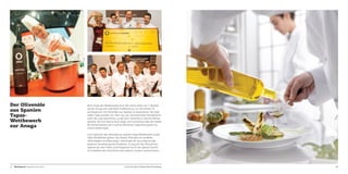 Der Olivenöle
aus Spanien
TapasWettbewerb
zur Anuga

10

Wettbewerb Anuga Koch des Jahres

Beim Finale des Wettbewerbs Koch des Jahres traten am 7. Oktober
auf der Anuga acht talentierte Profiköche an, um ihre besten Tapa-Kreationen mit Olivenölen aus Spanien zu präsentieren. Die originellen Tapas wurden von einer Jury aus internationalen Sterneköchen
unter die Lupe genommen, zu der auch Spitzenkoch Thomas Bühner
gehörte. Der Drei-Sterne-Koch zeigte sich hocherfreut über die Vielfalt
der Kompositionen, als er auf der feierlichen Siegerehrung den Gewinner bekanntgab.
 
Zum Gewinner des Olivenöle aus Spanien Tapas-Wettbewerb wurde
Fabio Winkelhofer gekürt. Sein Rezept “Brotsalat mit Sardellen,
Olivenölgelee und Manchego” überzeugte die Jury aufgrund der
kreativen Verarbeitung des Produktes. So zog sich das Olivenöl aus
Spanien als roter Faden und Protagonist durch sein ganzes Gericht
und arbeitete den Geschmack aller anderen Zutaten optimal heraus.

© Koch des Jahres / Melanie Bauer Photodesign

11

 