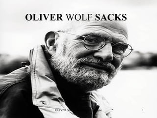 OLIVER  WOLF  SACKS   