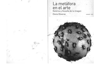 La Metáfora en El Arte Retorica y filosofía de la imagen. Elena Oliveras