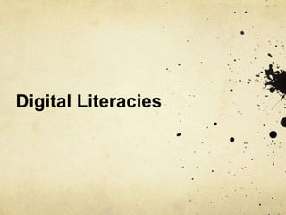 Digital Literacies
 