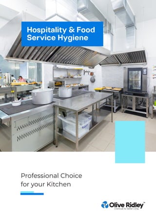 Professional Choice
for your Kitchen
Hospitality & Food
Service Hygiene
 