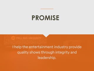 I help the entertainment industry provide
quality shows through integrity and
leadership.
PROMISE
 
