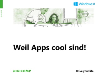 03.10.2012




             Weil Apps cool sind!
 