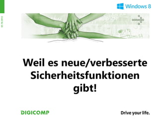 03.10.2012




             Weil es neue/verbesserte
              Sicherheitsfunktionen
                       gibt!
 