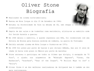 Oliver StoneBiografia ,[object Object]
