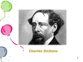 Charles Dickens
                  5
 