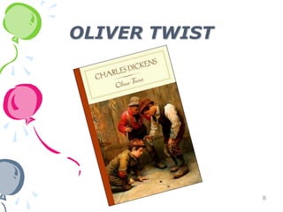 OLIVER TWIST




               8
 
