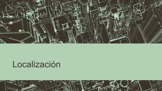 Localización
 