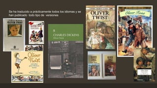 Se ha traducido a prácticamente todos los idiomas y se
han publicado todo tipo de versiones
 