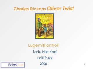 Charles Dickens  Oliver Twist  Tartu Hiie Kool Leili Pukk 2008 Lugemiskontroll  Edasi 