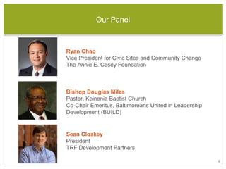 Our Panel
Ryan Chao
Vice President for Civic Sites and Community Change
The Annie E. Casey Foundation
Bishop Douglas Miles...