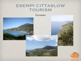 ESEMPI CITTASLOW
TOURISM
Levanto
 