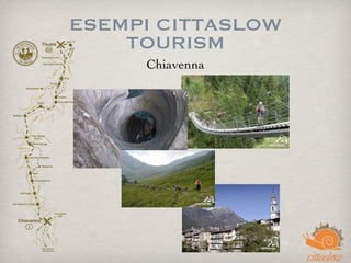 ESEMPI CITTASLOW
TOURISM
Chiavenna
 
