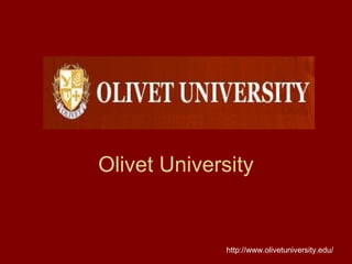 Olivet University
http://www.olivetuniversity.edu/
 