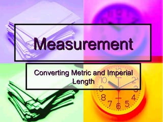 Measurement Converting Metric and Imperial Length 