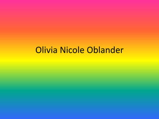 Olivia Nicole Oblander 