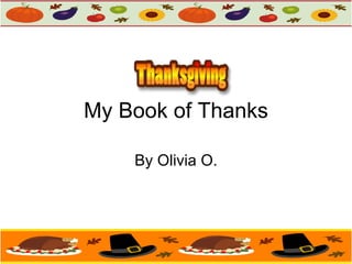 My Book of Thanks By Olivia O. 