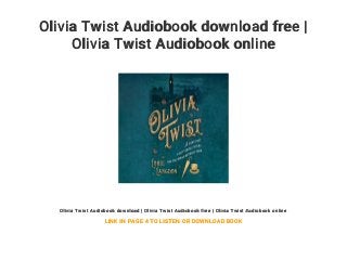 Olivia Twist Audiobook download free |
Olivia Twist Audiobook online
Olivia Twist Audiobook download | Olivia Twist Audiobook free | Olivia Twist Audiobook online
LINK IN PAGE 4 TO LISTEN OR DOWNLOAD BOOK
 