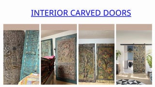 INTERIOR CARVED DOORS
 