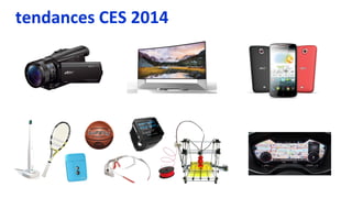 tendances CES 2014
 