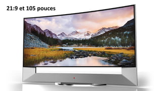 21:9 et 105 pouces
 