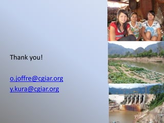 Thank you!
o.joffre@cgiar.org
y.kura@cgiar.org
 