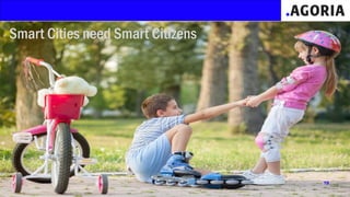 Smart Cities need Smart Citizens
 