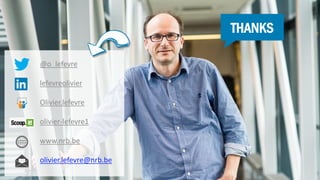 23
@o_lefevre
lefevreolivier
Olivier.lefevre
olivier-lefevre1
www.nrb.be
olivier.lefevre@nrb.be
THANKS
 