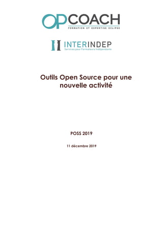 Outils Open Source pour une
nouvelle activité
11 décembre 2019
POSS 2019
 