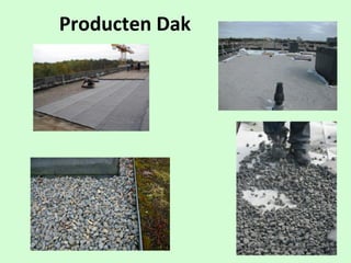 Producten$Dak$
 