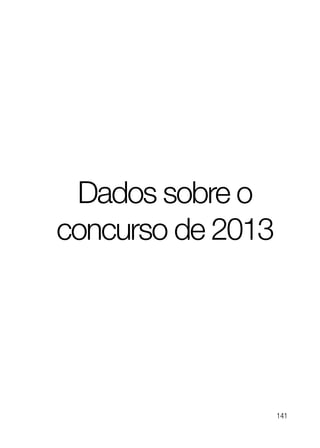 141
Dados sobre o
concurso de 2013
 