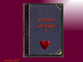 O Livro da Vida aSc Antonio 2005 