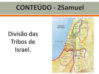 Divisão das
Tribos de
Israel.
 
