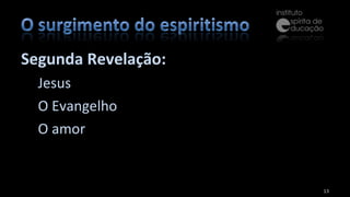 Segunda Revelação: Jesus O Evangelho O amor 