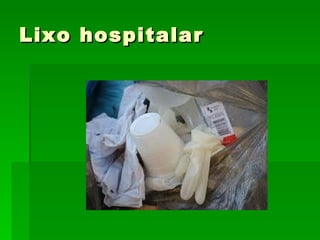 Lixo hospitalar 