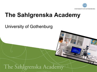 The Sahlgrenska Academy
University of Gothenburg
 