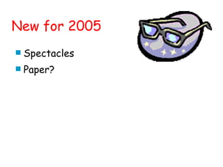 New for 2005 Spectacles  Paper? 