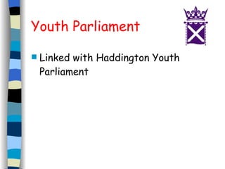 Youth Parliament Linked with Haddington Youth Parliament 