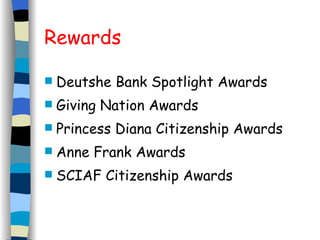 Rewards Deutshe Bank Spotlight Awards Giving Nation Awards Princess Diana Citizenship Awards Anne Frank Awards SCIAF Citizenship Awards 