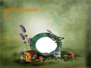 Gracias por su atención

 