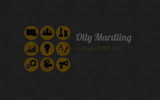 Olly Mardling
A VISUAL PORTFOLIO
 